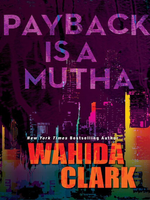 Title details for Payback Is a Mutha by Wahida Clark - Wait list